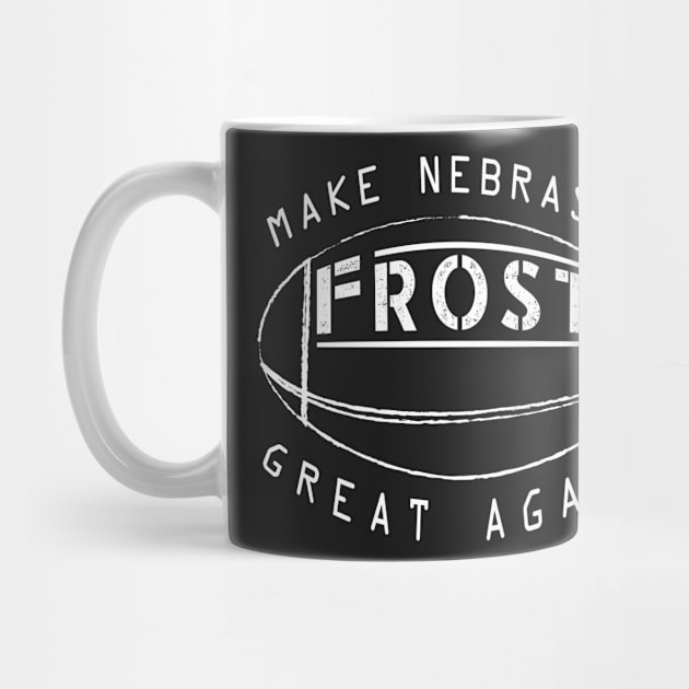 Frost 2018 make Nebraska great again by CMDesign